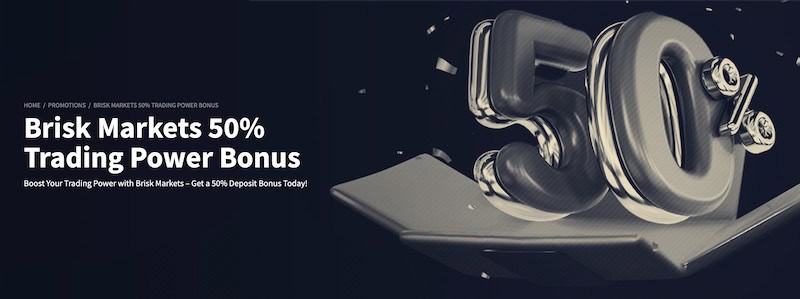 Brisk Markets - 50% Deposit Bonus